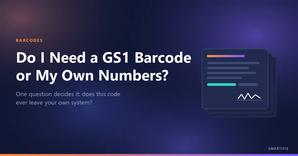 Do I Need a GS1 Barcode or My Own Numbers?