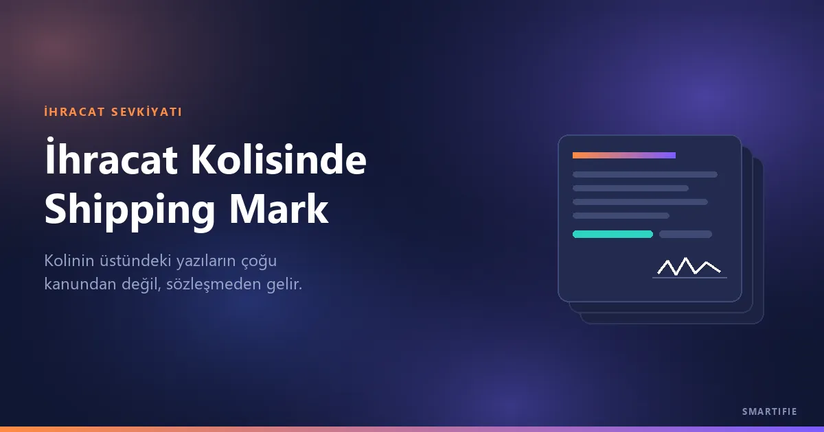 İhracat Kolisinde Shipping Mark Nedir?