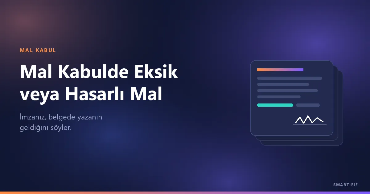 Mal Kabulde Eksik veya Hasarlı Mal Çıkarsa Ne Yapılır?