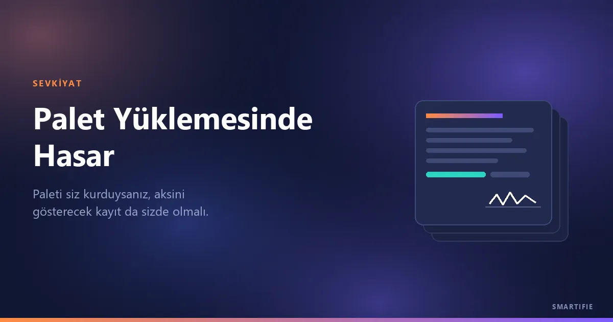 Palet Yüklemesinde Hasar: Kim Sorumlu?