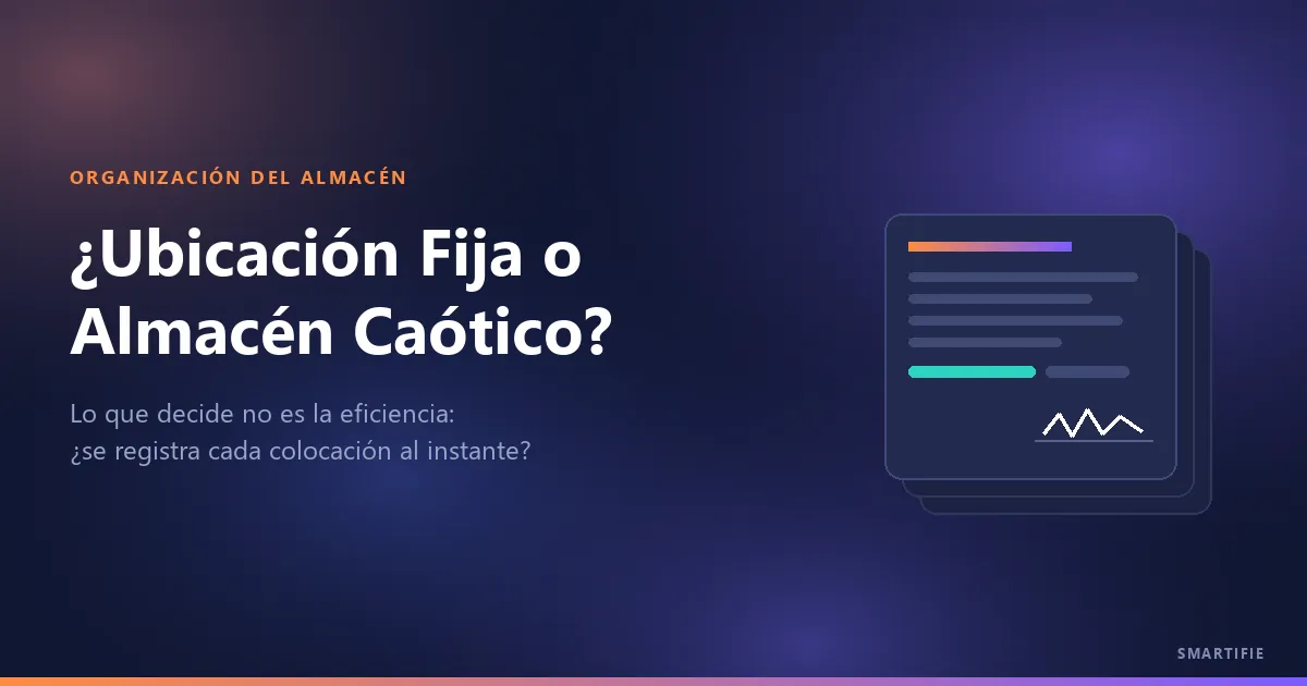 ¿Ubicación Fija o Almacén Caótico?