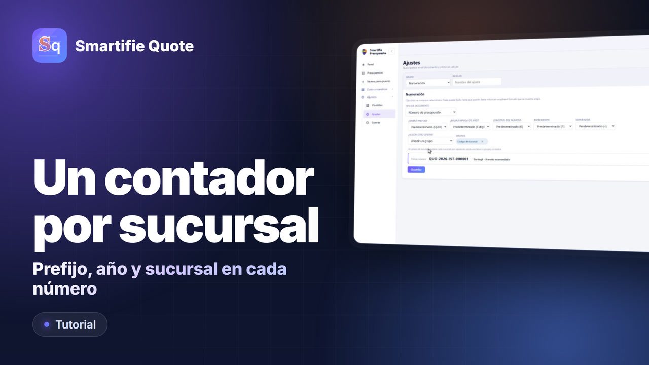 Numeración de presupuestos: prefijo, año y sucursal | Smartifie Quote
