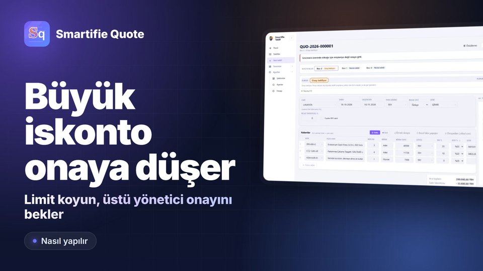 İskonto Onayı: Büyük İskontoyu Yönetici Onaylasın | Smartifie Quote