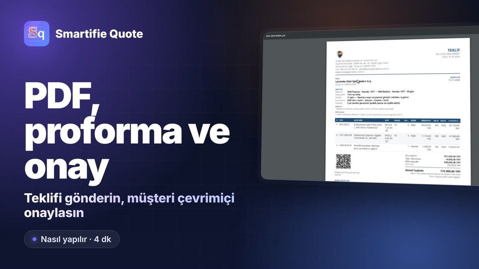 Teklif PDF'i, Proforma Fatura ve Müşteri Onayı | Smartifie Quote