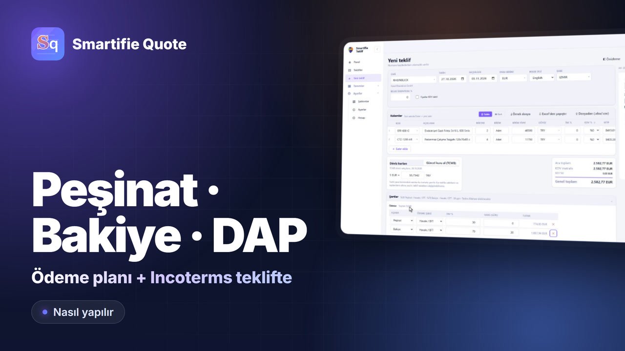 Teklifte Ödeme Planı ve Teslim Şekli (Incoterms) | Smartifie Teklif